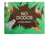 NO DODOS